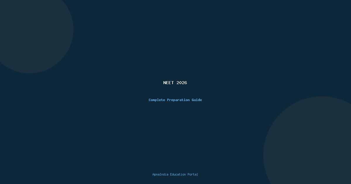 NEET 2026: Complete Guide to Medical Entrance Preparation